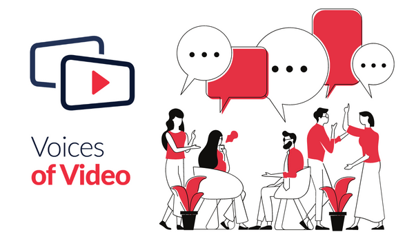 Voices of Video - conversations from within video streaming industry